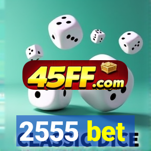2555 bet